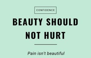 Beauty Should NOT Hurt